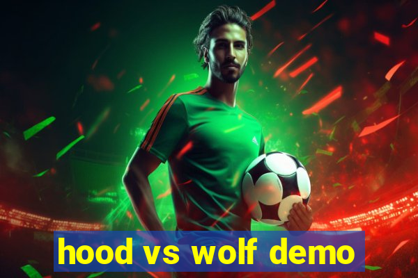 hood vs wolf demo